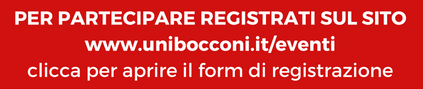 per-partecipare-registrati-sul-sito-www-unibocconi-it_eventiclicca-per-aprire-il-form-di-registrazione